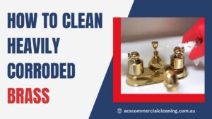 How to Clean Heavily Corroded Brass